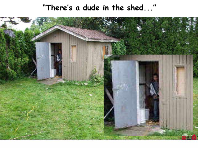 Dude in shed